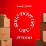 Girls Don't Cry Meets Amazon Fashion ”AT TOKYO”