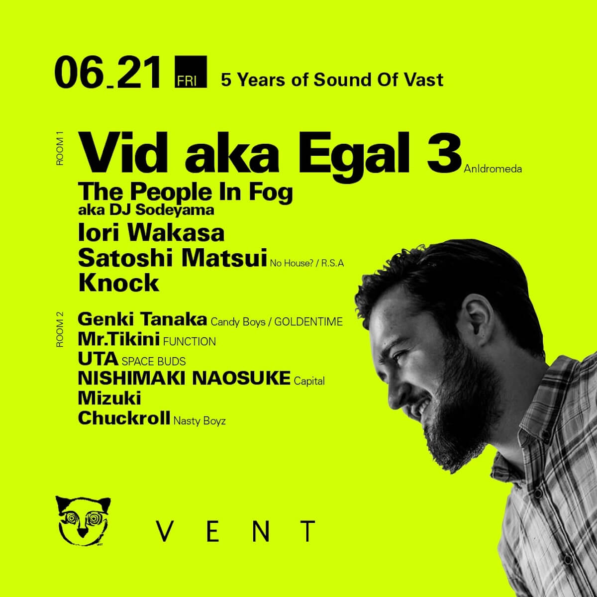 Knock主宰レーベル「Sound Of Vast」の5周年パーティーがVENTで開催｜Vid、The People In Fog、Iori Wakasaらが登場 music190523-5years-of-soundofvast-2