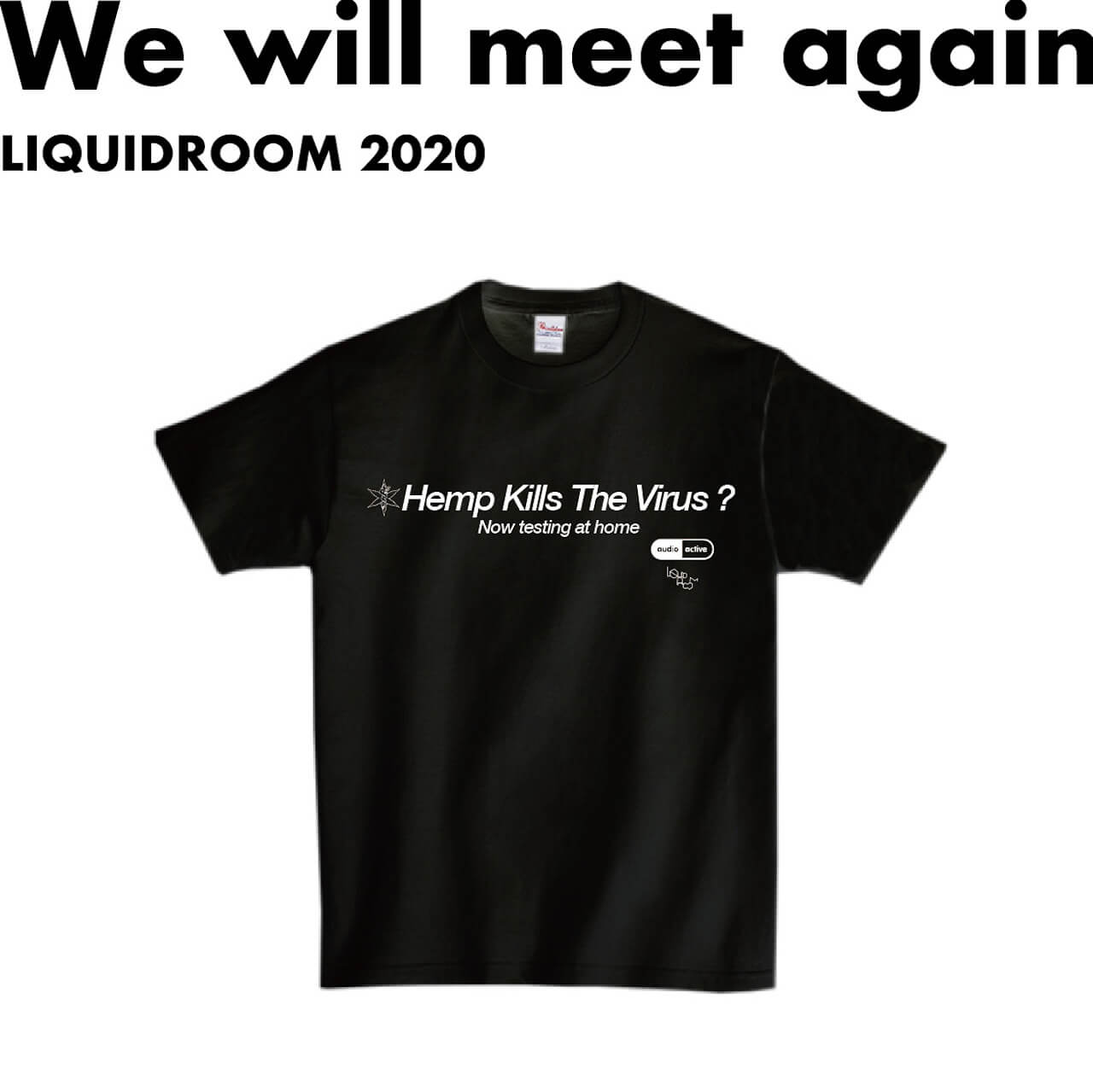 LIQUIDROOMのコラボT企画〈We will meet again〉最新リリース！宇宙を彷徨い吸業中のaudio activeから、緊吸メッセージT到着 music200612-liquidroom-audioactive-1