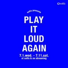 solfa presents"PLAY IT LOUD AGAIN”