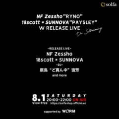 NF Zessho "RYNO"﻿ 18scott × SUNNOVA ”PAYSLEY” ﻿ W RELEASE LIVE﻿