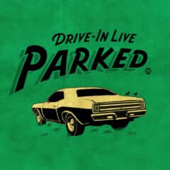DRIVE-IN LIVE “PARKED”