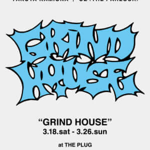 GRIND HOUSE