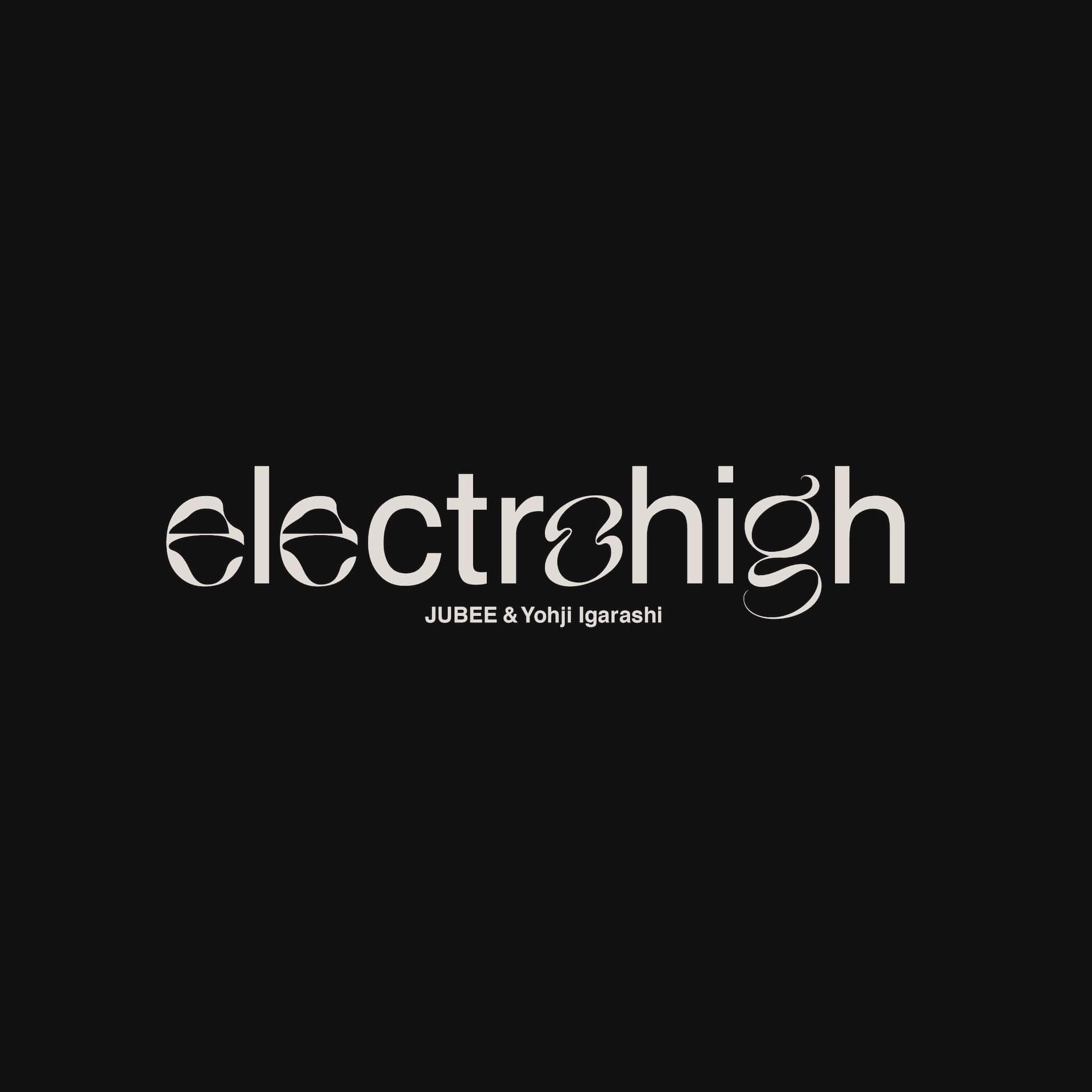 JUBEE＆Yohji IgarashiのコラボレーションEP『electrohigh』がリリース｜コンセプトは「現代のエレクトロ・クラッシュ」、森（どんぐりず）やHIYADAMが参加 music230802-jubee-yohji-igarashi1