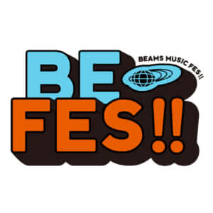BEAMS MUSIC FESTIVAL＜BE FES!!＞