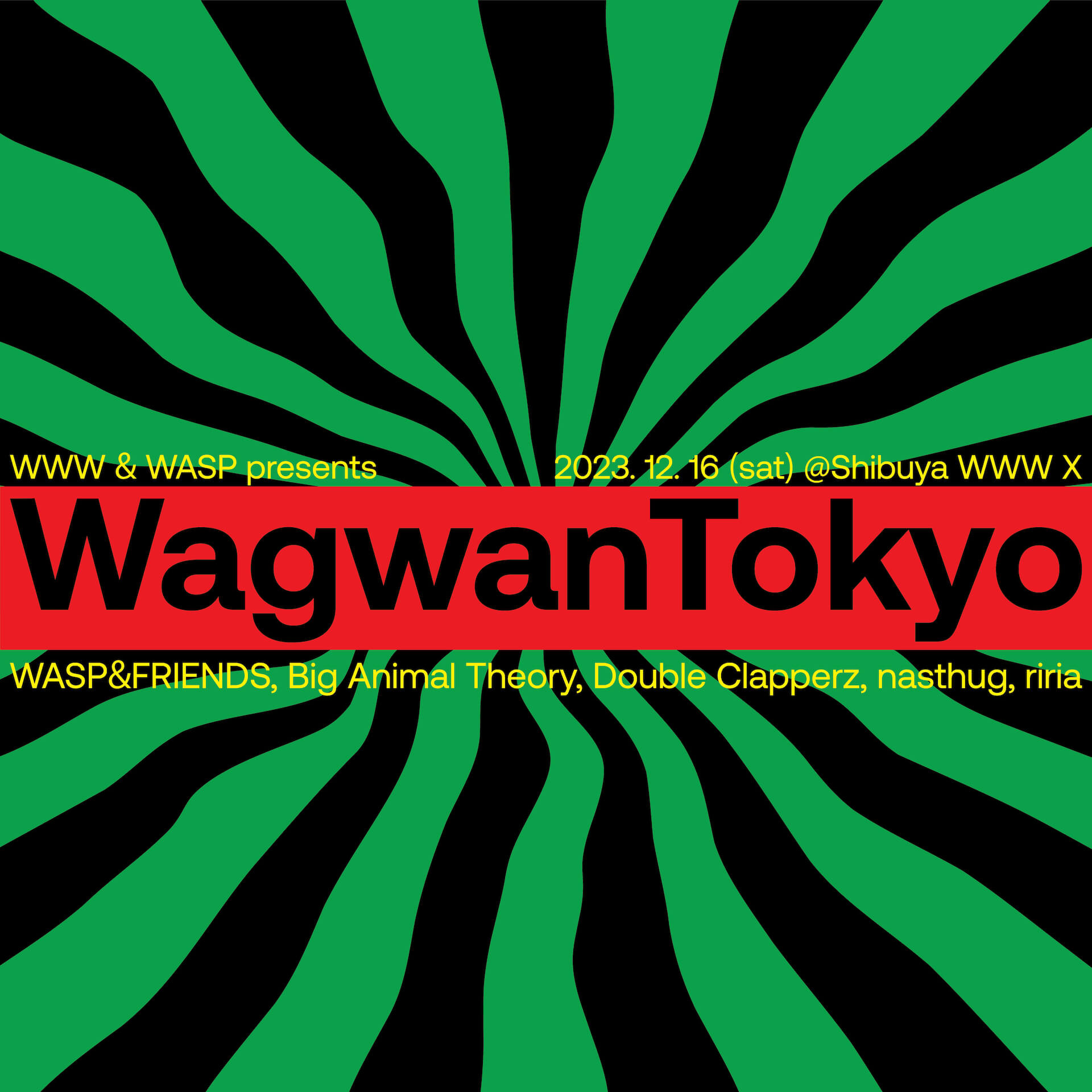 WWW & WASP presents WagwanTokyo