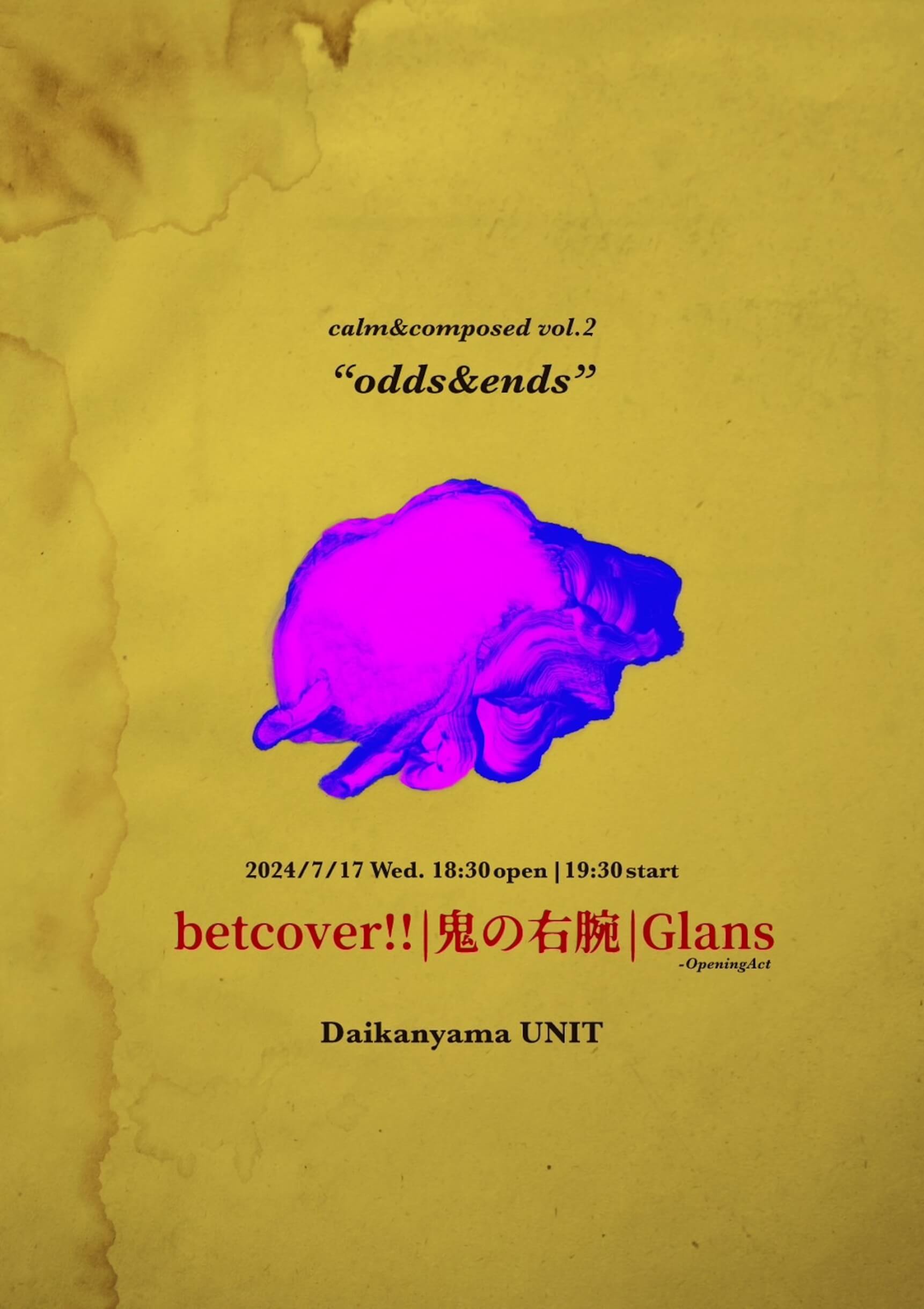 betcover!!と鬼の右腕が競演、オープニングアクトとしてGlansが登場｜AIR FLAG Inc主催のイベント＜calm&composed vol.2【odds&ends】＞代官⼭UNITにて開催 music240313-calm-and-composed1