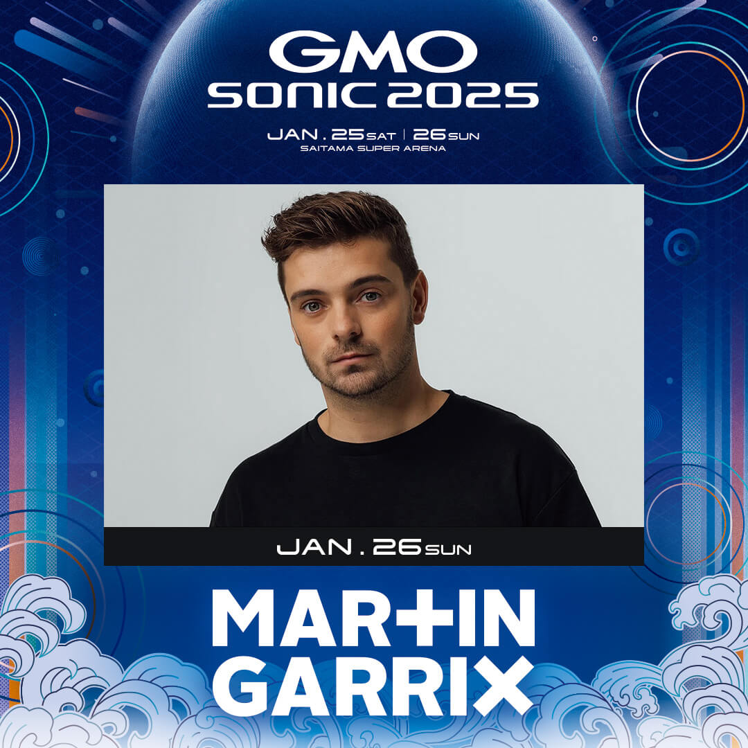 【COLUMN】クラバーが＜GMO SONIC 2025＞に行くべき4つの理由 MARTINGARRIX_1080x1080